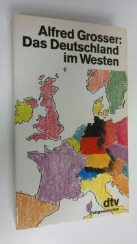 Das Deutschland im Westen : eine Bilanz nach 40 Jahren (ERINOMAINEN)