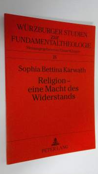 Religion - eine Macht des Widerstands : der Kontemplationsbegriff Thomas Mertons in einer Welt der Gewalt (ERINOMAINEN)