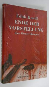 Ende der Vorstellung : eine Wiener Blutoper (UUSI)