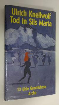 Tod in Sils Maria : 13 uble Geschichten Arche (UUSI)