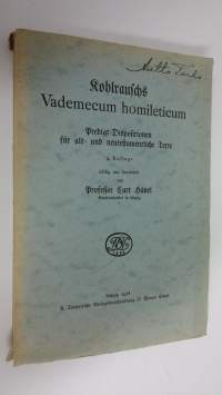 Kohlrauschs Vademecum homileticum : Predigt-Dispositionen für alt- und neutestamentliche Texte