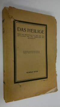 Das Heilige : Uber das irrationale in der idee des Göttlichen und sein verhältnis zum rationalen