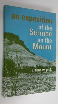 An exposition of the Sermon on the Mount