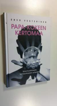 Papa-kokeen kertomaa : solumuutoksesta kohdunkaulan syöpään (UUSI)