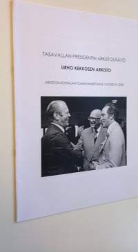 Tasavallan presidentin arkistosäätiö - Urho Kekkosen arkisto - toimintakertomus 2005