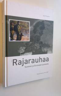 Rajarauhaa Suomen ja Euroopan puolesta : Rajavartiolaitos 1991-2009