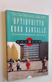 Optiovoitto koko kansalle : hyvinvointiyhteiskunnan tulevaisuus