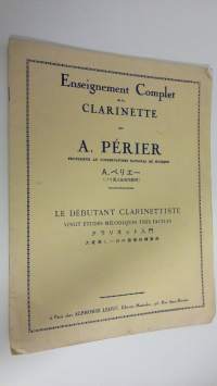 Enseignement Complet de la clarinette : Le debutant clarinettiste vingt etudes melodiques tres faciles