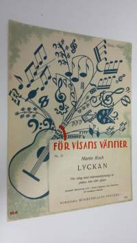 För visans vänner Nr. 11 : Lyckan - för sång med ackompanjemang av piano, luta eller gitarr