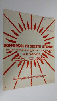 Sommersol til sidste stund! = Silver threads among the gold