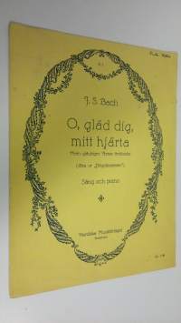 O, gläd dig, mitt hjärta = Mein gläubiges Herze frohlocke (Aria ur &quot;Pingstkantaten&quot;) - Sång och piano