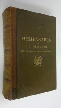 Hemläkaren : popular ordbok i sjukvård och helsolära enligt nutidens medicinska åsigter