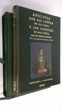 Apologia por los Agotes de Navarra, y los Chuetas de Mallorca, con una breve digresion a los Vaqueros de astuarias (signeerattu, numeroitu)