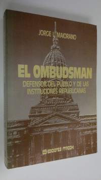 El Ombudsman : Defensor del Pueblo y de las Instituciones Republicanas