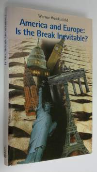 America and Europe : is the break inevitable? (signeerattu)