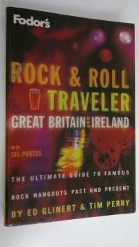 Fodor&#039;s rock &amp; roll traveler Great Britain and Ireland : the ultimate guide to famous rock hangouts past and present