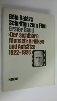 Schriften zum Film 1 : Der sichtbare Mensch - Kritiken und aufsätze 1922-1926