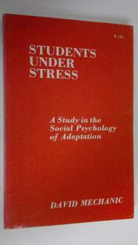 Students under stress : a study in the social psychology of adaptation