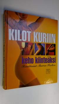 Kilot kuriin : keho kiinteäksi