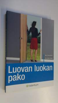 Luovan luokan pako : uusi globaali kilpailu kyvyistä