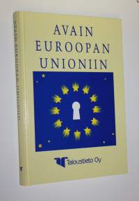 Avain Euroopan unioniin : neljä vuosikymmentä yhteisen Euroopan rakentamista