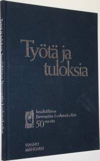 Työtä ja tuloksia : Invalidiliiton Järvenpään koulutuskeskus 50 vuotta