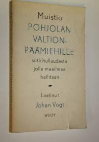 Muistio Pohjolan valtionpäämiehille siitä hulluudesta jolla maailmaa hallittaan