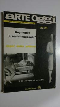 Arte oggi 23/24 : rivista trimestrale d&#039;arte contemporanea