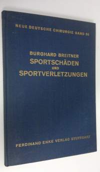Sportschäden und sportverletzungen : Neue Deutsche Chirurgie 58. band