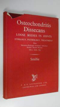 Osteochondritis Dissecans : Loose bodies in joints ; etiology, pathology, treatment