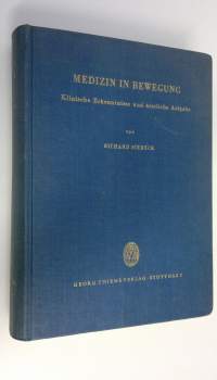 Medizin in bewegung : Klinische erkenntnisse und ärztliche aufgabe