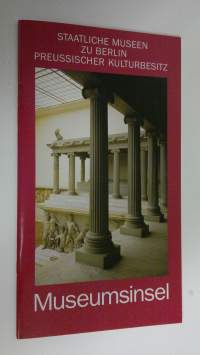 Museumsinsel : Staatliche museen zu Berlin preussischer kulturbesitz