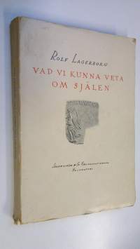 Vad vi kunna veta om själen : från spiritismen till behaviorismen