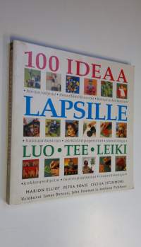 100 ideaa lapsille : Luo,tee,leiki