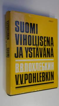Suomi vihollisena ja ystävänä 1714-1967