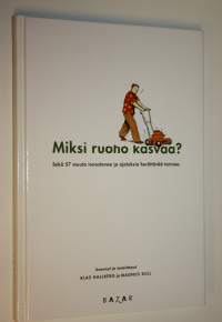 Miksi ruoho kasvaa : sekä 57 muuta innostavaa ja ajatusta herättävää tarinaa (ERINOMAINEN)