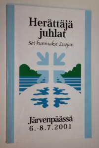 Herättäjä juhlat soi kunniaksi Luojan / Järvenpäässä 6.-8.7.2001