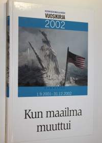 Keskisuomalainen vuosikirja 2002 : Kun maailma muuttui 1.9.2001-31.12.2002 (ERINOMAINEN)