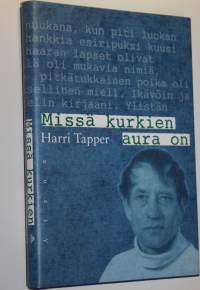 Missä kurkien aura on : kirjailijan muisti (UUDENVEROINEN)