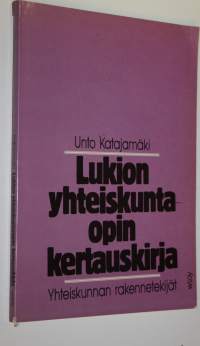 Lukion yhteiskuntaopin kertauskirja : yhteiskunnan rakennetekijät