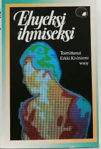 Ehyeksi ihmiseksi. (Psykologia, parantaminen)