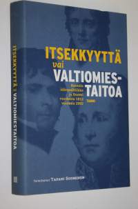 Itsekkyyttä vai valtiomiestaitoa : Ruotsin idänpolitiikka ja Suomi vuodesta 1812 vuoteen 2002