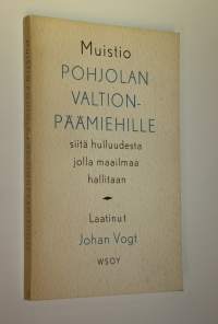 Muistio Pohjolan valtionpäämiehille siitä hulluudesta jolla maailmaa hallittaan