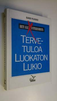 Tervetuloa luokaton lukio : Irti aleksanterismista