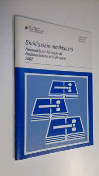 Siviiliasiain nimikkeistö 2002 = Nomenklatur för civilmål 2002 = Nomenclature of civil cases 2002