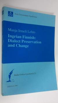 Ingrian Finnish : Dialect preservation and change