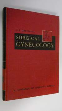 Surgical gynecology - including important obstetric operations : A handbook of operative surgery