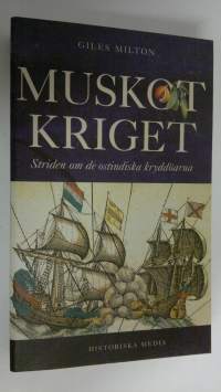 Muskot kriget : Striden om de ostindiska kryddöarna (ERINOMAINEN)