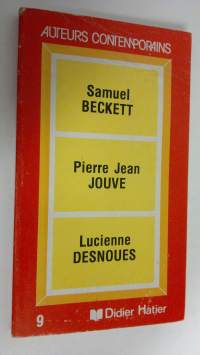 Auteurs contemporains : Samuel Beckett ; Pierre Jean Jouve ; Lucienne Desnoues