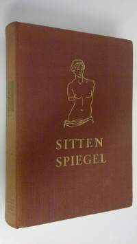 Sittenspiegel : eine kultur- und sittengeschichte der liebe